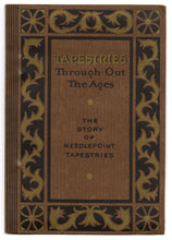 Load image into Gallery viewer, 1920's TAPESTRIES THROUGHOUT THE AGES Needlepoint History Book, Fashion & Art History