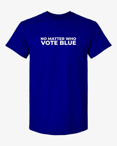 No Matter Who VOTE BLUE Crew Neck Adult 2024 Election T-Shirt