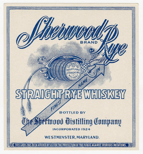 Old Vintage, SHERWOOD Straight Rye WHISKEY Label, Distilled