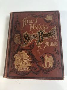 HILL’S MANUAL SOCIAL AND BUSINESS FORMS BOOK, 1881 EDITION