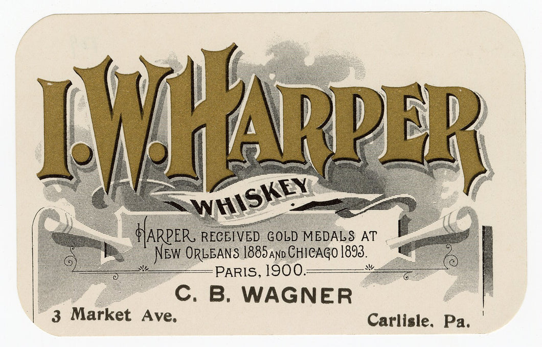 I.W. HARPER WHISKEY Label || C.B. Wagner, Carlisle, Pennsylvania, New Orleans, Chicago, Paris, Award Winning, Vintage - TheBoxSF