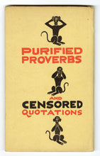 Load image into Gallery viewer, 1930 Vintage PURIFIED PROVERBS &amp; CENSORED QUOTATIONS, Novelty, Naughty Joke Book